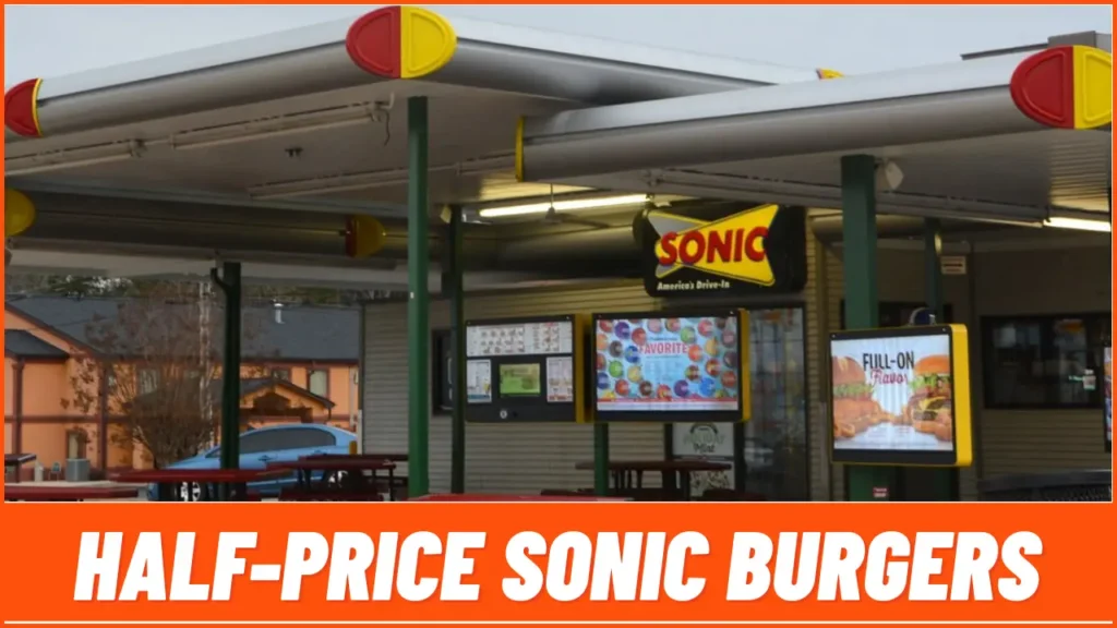Enjoy Half-Price Sonic Burgers